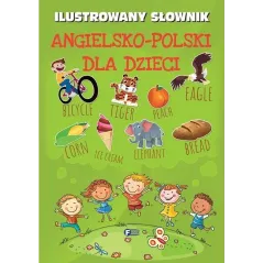 ILUSTROWANY SŁOWNIK ANGIELSKO-POLSKI DLA DZIECI - Fenix