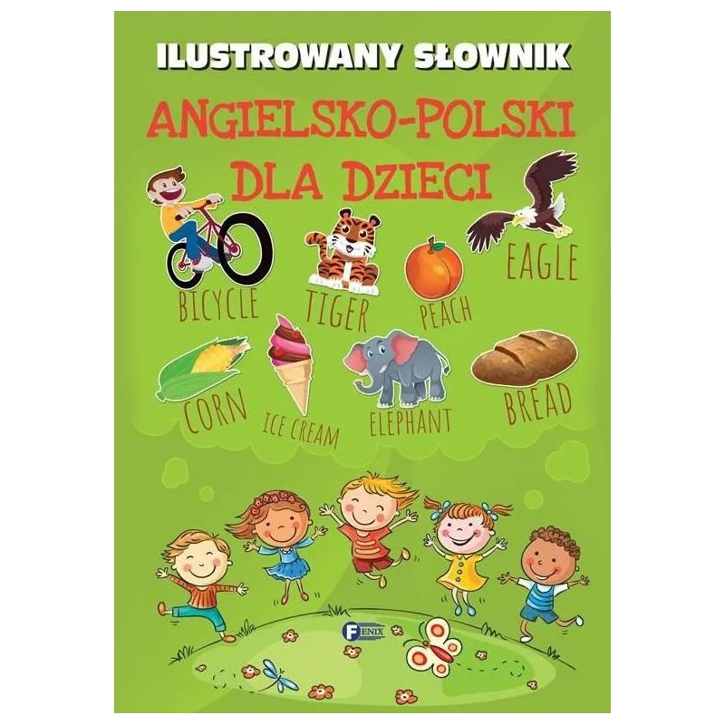 ILUSTROWANY SŁOWNIK ANGIELSKO-POLSKI DLA DZIECI - Fenix