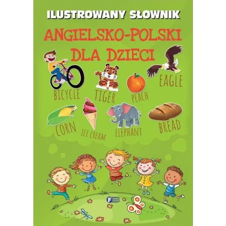 ILUSTROWANY SŁOWNIK ANGIELSKO-POLSKI DLA DZIECI - Fenix