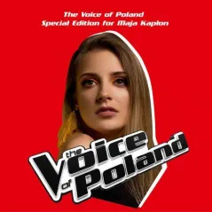 THE VOICE OF POLAND SPECIAL EDITION FOR MAJA KAPŁON CD - Universal Music Polska