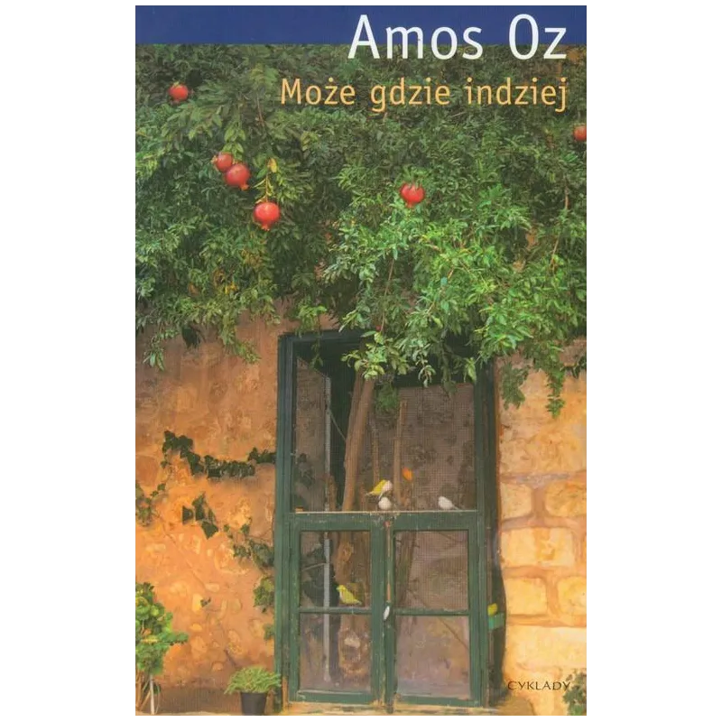 MOŻE GDZIE INDZIEJ Amos Oz - Cyklady