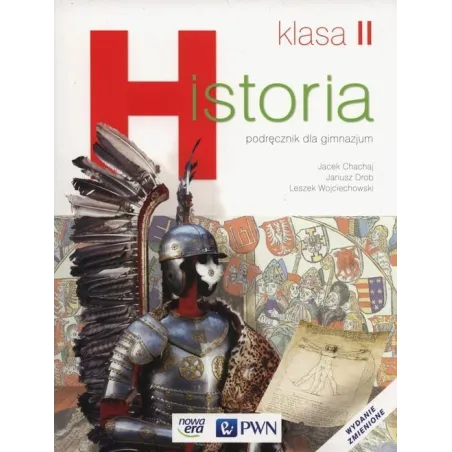 HISTORIA 2 PODRĘCZNIK DLA GIMNAZJUM Jacek Chachaj, Janusz Drob, Leszek Wojciechowski - PWN