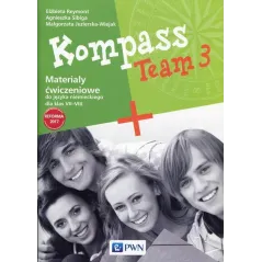 KOMPASS TEAM 3 MATERIALY ĆWICZENIOWE DO JĘZYKA NIEMIECKIEGO DLA KLAS VII-VIII Elżbieta Reymont - PWN