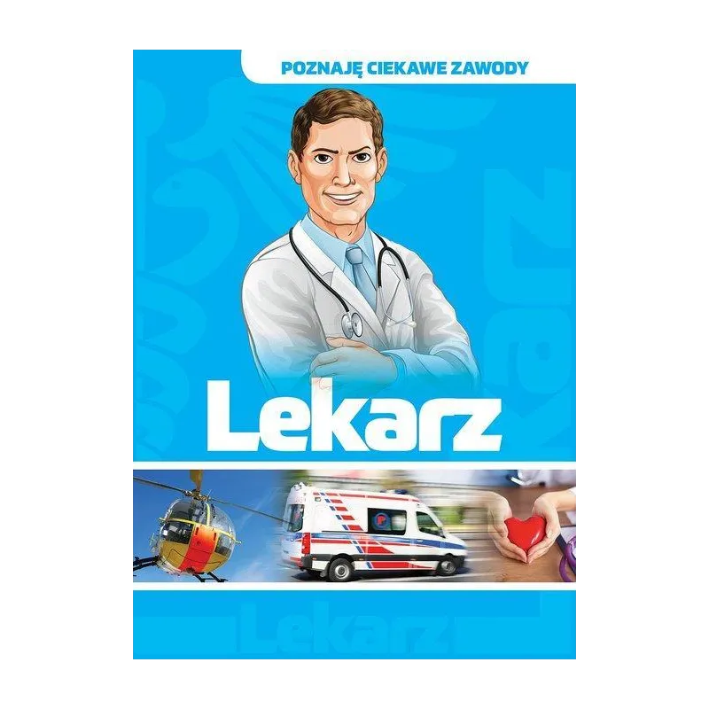 POZNAJĘ CIEKAWE ZAWODY LEKARZ Iwona Baturo - Damidos