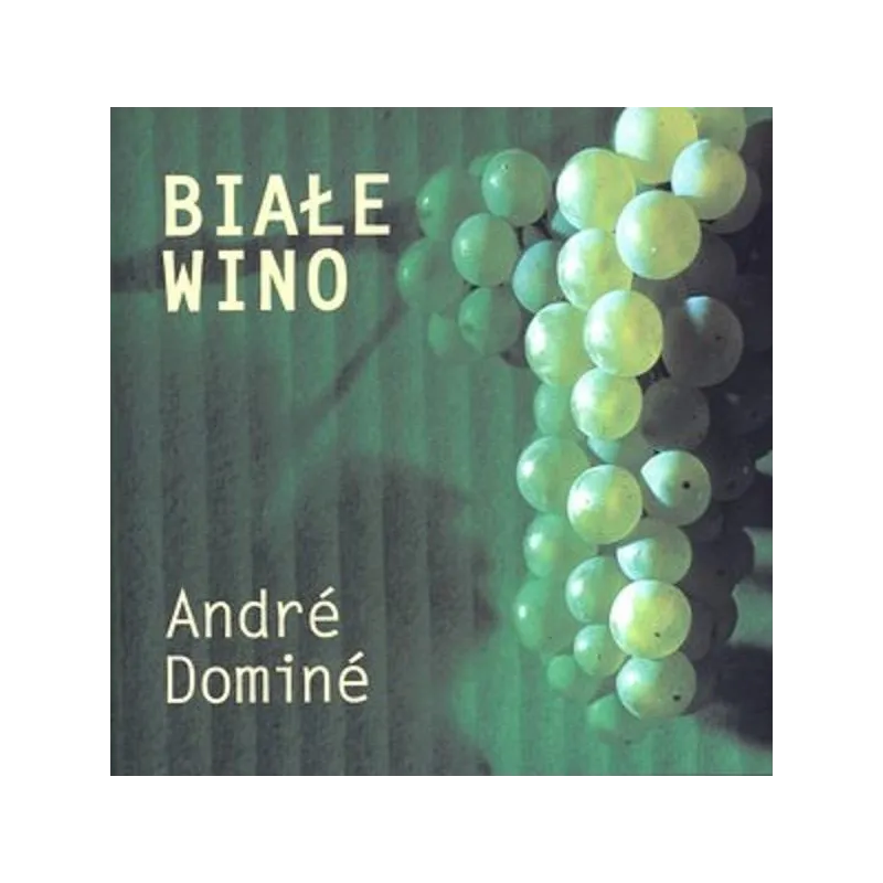 BIAŁE WINO Andre Domine - Olesiejuk