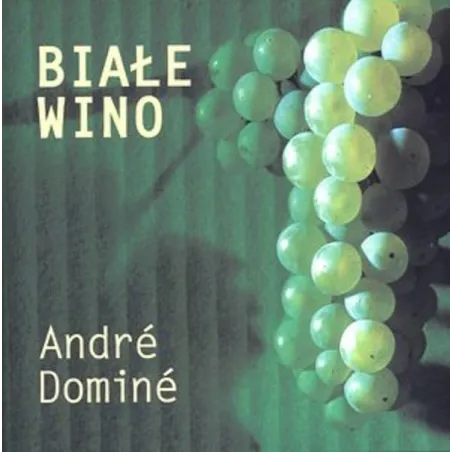 BIAŁE WINO Andre Domine - Olesiejuk