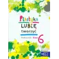 PLASTYKA LUBIĘ TWORZYĆ 6 PODRĘCZNIK + CD Wojciech Sygut, Marzena Kwiecień - MAC Edukacja