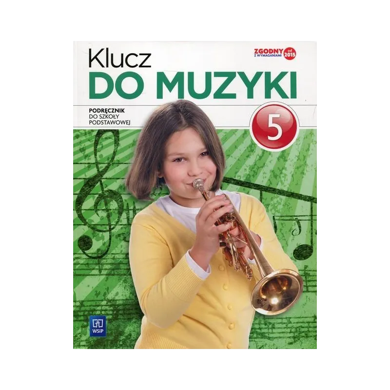 KLUCZ DO MUZYKI 5 PODRĘCZNIK DOTACYJNY Urszula Smoczyńska, Katarzyna Jakóbczak-Drążek, Agnieszka Sołtysik - WSiP