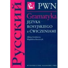 GRAMATYKA JĘZYKA ROSYJSKIEGO Z ĆWICZENIAMI Albina Gołubiewa, Magdalena Kuratczyk - PWN