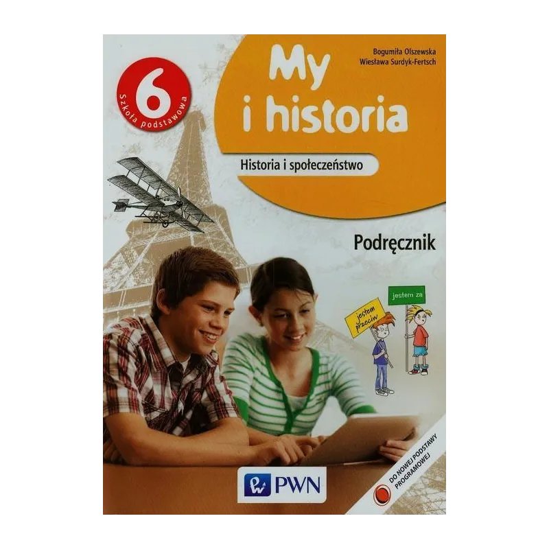 MY I HISTORIA 6 PODRĘCZNIK Wiesława Surdyk-Fertsch, Bogumiła Olszewska - Wydawnictwo Szkolne PWN