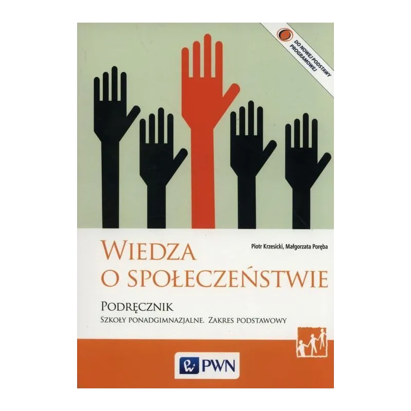 WIEDZA O SPOŁECZEŃSTWIE PODRĘCZNIK ZAKRES PODSTAWOWY Piotr Krzesicki, Małgorzata Poręba - Wydawnictwo Szkolne PWN