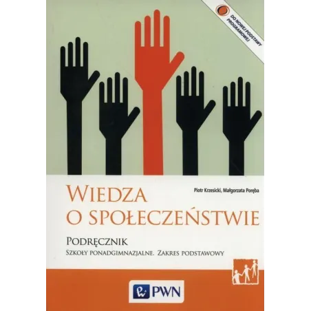WIEDZA O SPOŁECZEŃSTWIE PODRĘCZNIK ZAKRES PODSTAWOWY Piotr Krzesicki, Małgorzata Poręba - Wydawnictwo Szkolne PWN