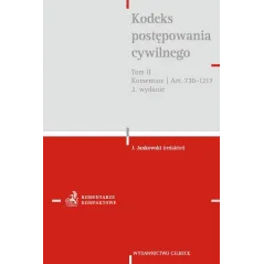 KODEKS POSTĘPOWANIA CYWILNEGO 2 KOMENTARZ DO ARTYKUŁÓW 730-1217 - C.H. Beck