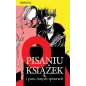 O PISANIU KSIĄŻEK I PARU INNYCH SPRAWACH Dominika Ciechanowicz - Novae Res