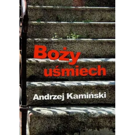 Boży Uśmiech Andrzej Kamiński Boży Uśmiech Andrzej Kamiński