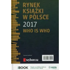 RYNEK KSIĄŻKI W POLSCE 2017 WHO IS WHO Piotr Dobrołęcki, Ewa Tenderenda-Ożóg - BIBLIOTEKA ANALIZ