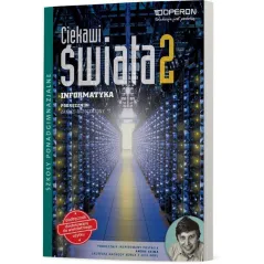 CIEKAWI ŚWIATA INFORMATYKA 2 PODRĘCZNIK ZAKRES ROZSZERZONY Ewa Mikołajewicz - Operon