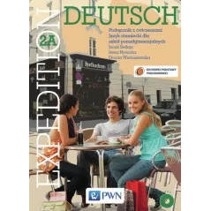 EXPEDITION DEUTSCH 2A PODRĘCZNIK Z ĆWICZENIAMI Jacek Betleja, Dorota Wieruszewska, Irena Nowicka - PWN