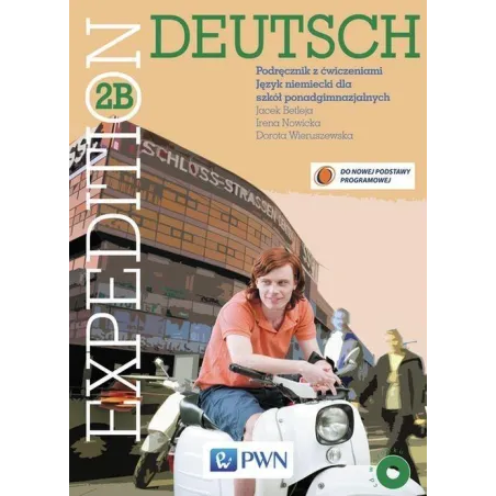 EXPEDITION DEUTSCH 2B PODRĘCZNIK Z ĆWICZENIAMI + CD Jacek Betleja, Dorota Wieruszewska, Irena Nowicka - PWN