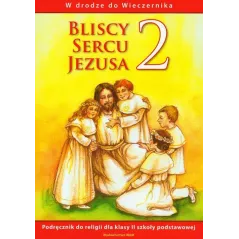 BLISCY SERCU JEZUSA 2 PODRĘCZNIK W DRODZE DO WIECZERNIKA - WAM
