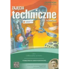 ZAJĘCIA TECHNICZNE PODRĘCZNIK CZĘŚĆ TECHNICZNA Urszula Białka - Operon
