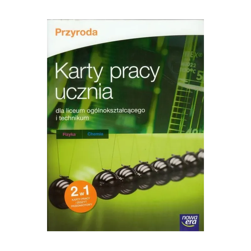 PRZYRODA KARTY PRACY CHEMIA-FIZYKA DO LICEÓW I TECHNIKÓW - Nowa Era