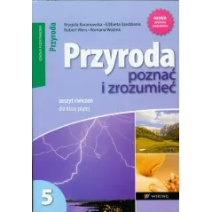 PRZYRODA POZNAĆ I ZROZUMIEĆ 5 ZESZYT ĆWICZEŃ Romana Woźnik, Elżbieta Szedzianis, Brygida Baranowska - Wydawnictwo Eduka...