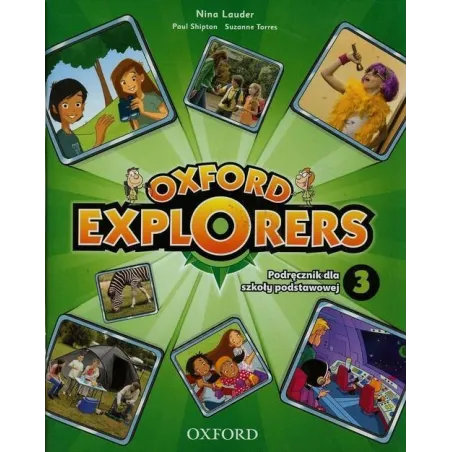Oxford Explorers 3 Sp Podręcznik. Język Angielski + Dvd Pl Nina Lauder Oxford Explorers 3 Sp Podręcznik. Język Angielski + Dvd Pl Nina Lauder