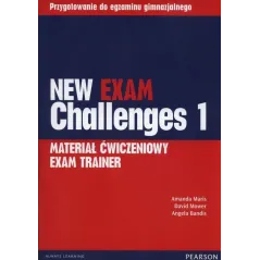 NEW EXAM CHALLENGES 1 MATERIAŁ ĆWICZENIOWY EXAM TRAINER - Pearson