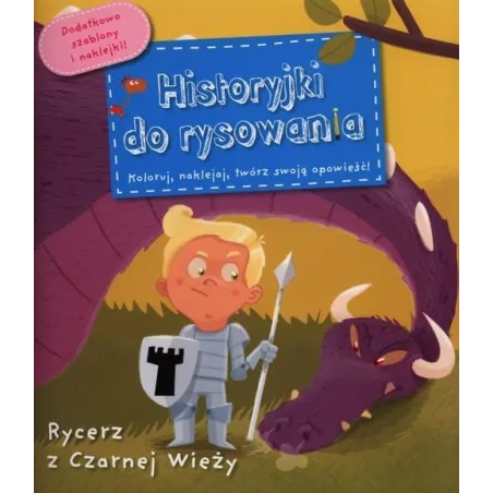 Rycerz Z Czarnej Wieży Historyjki Do Rysowania Rycerz Z Czarnej Wieży Historyjki Do Rysowania