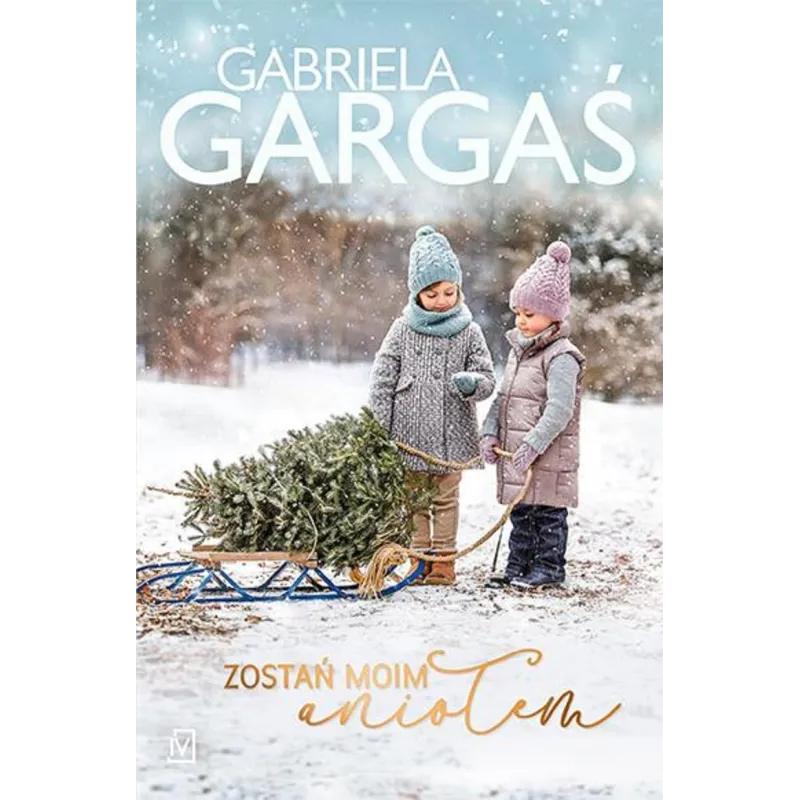 Zostań moim aniołem Gabriela Gargaś