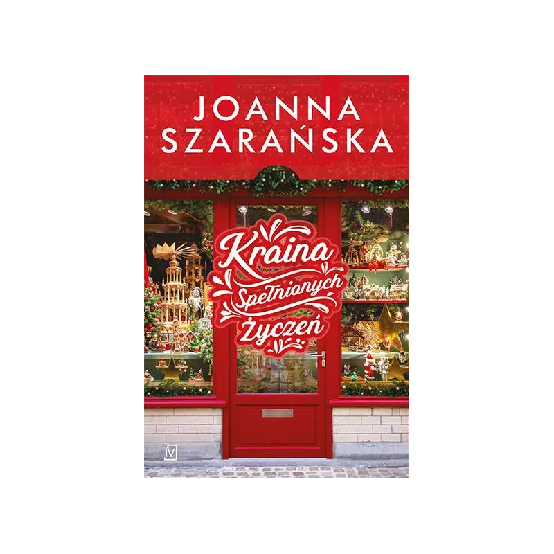 KRAINA SPEŁNIONYCH ŻYCZEŃ Joanna Szarańska - Czwarta Strona