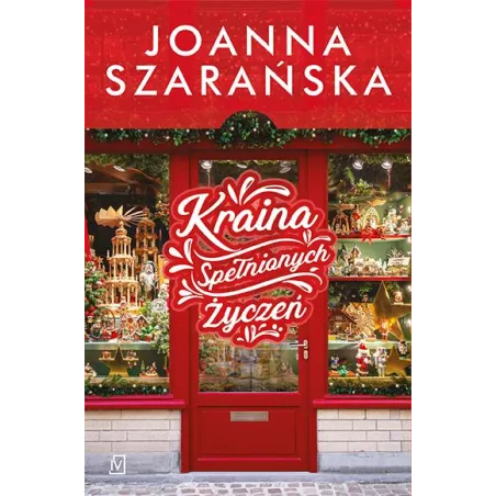 KRAINA SPEŁNIONYCH ŻYCZEŃ Joanna Szarańska - Czwarta Strona