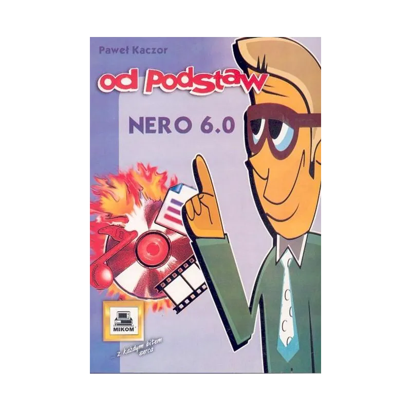OD PODSTAW NERO 6.0 Paweł Kaczor - Mikom