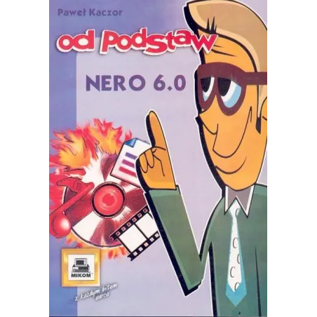 OD PODSTAW NERO 6.0 Paweł Kaczor - Mikom