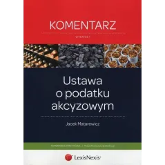 USTAWA O PODATKU AKCYZOWANYM Jacek Matarewicz - LexisNexis