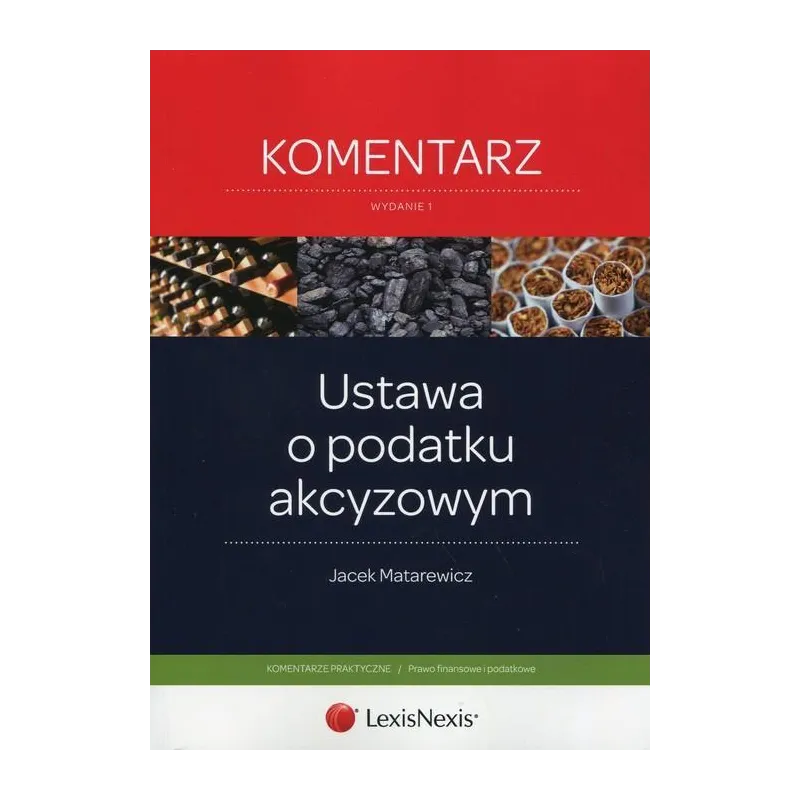 USTAWA O PODATKU AKCYZOWANYM Jacek Matarewicz - LexisNexis