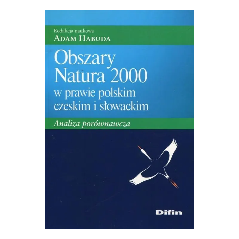 OBSZARY NATURA 2000 W PRAWIE POLSKIM CZESKIM I SŁOWACKIM Adam Habuda - Difin
