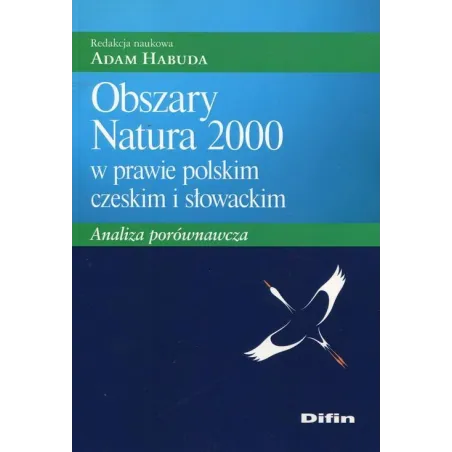 OBSZARY NATURA 2000 W PRAWIE POLSKIM CZESKIM I SŁOWACKIM Adam Habuda - Difin