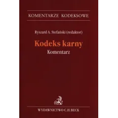 KODEKS KARNY KOMENTARZ Ryszard A. Stefański - C.H. Beck