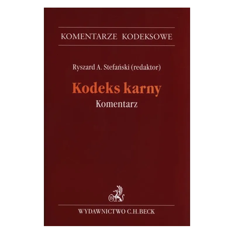 KODEKS KARNY KOMENTARZ Ryszard A. Stefański - C.H. Beck