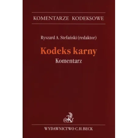 KODEKS KARNY KOMENTARZ Ryszard A. Stefański - C.H. Beck