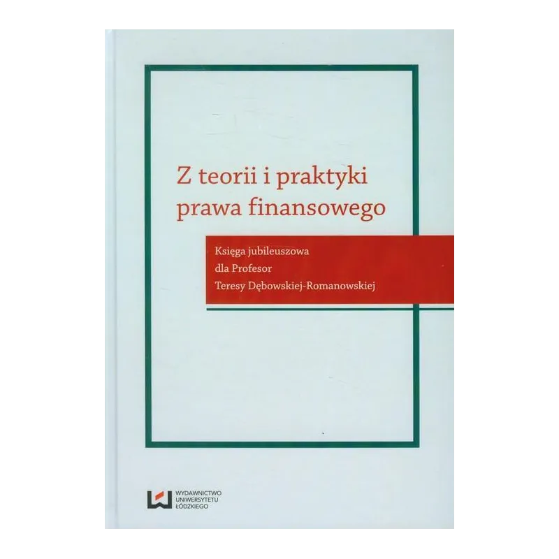 Z TEORII I PRAKTYKI PRAWA FINANSOWEGO - Wydawnictwo Uniwersytetu Łódzkiego