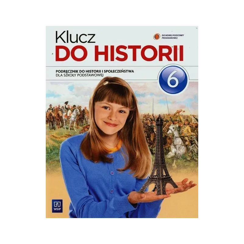 KLUCZ DO HISTORII 6 PODRĘCZNIK Wojciech Kalwat, Małgorzata Lis - WSiP
