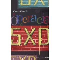 OPERACJA 5XD Wiesław Chrostek - Telbit
