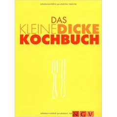 DAS KLEINE DICKE KOCHBUCH - Naumann & Göbel
