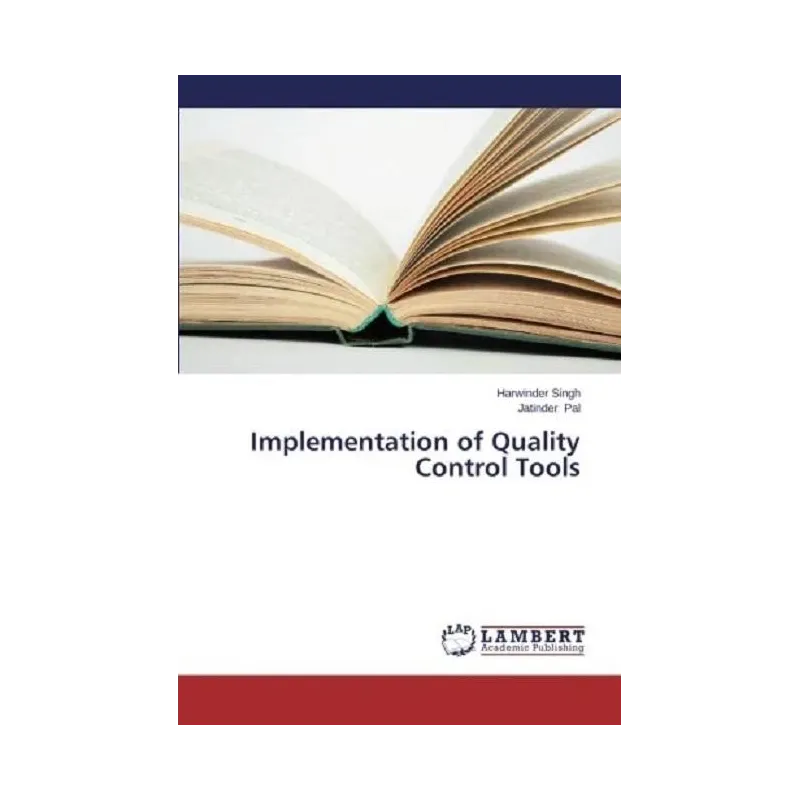 IMLEMENTATION OF QUALITY CONTROL TOOLS Harwinder Singh, Jatinder Pal - LAP LAMBERT