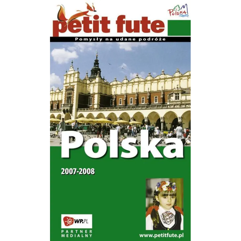 POLSKA 2007-2008 POMYSŁY NA UDANE PODRÓŻE PRZEWODNIK ILUSTROWANY Dawid Lasociński, Małgorzata Duda, Tomasz Duda - Siedmi...