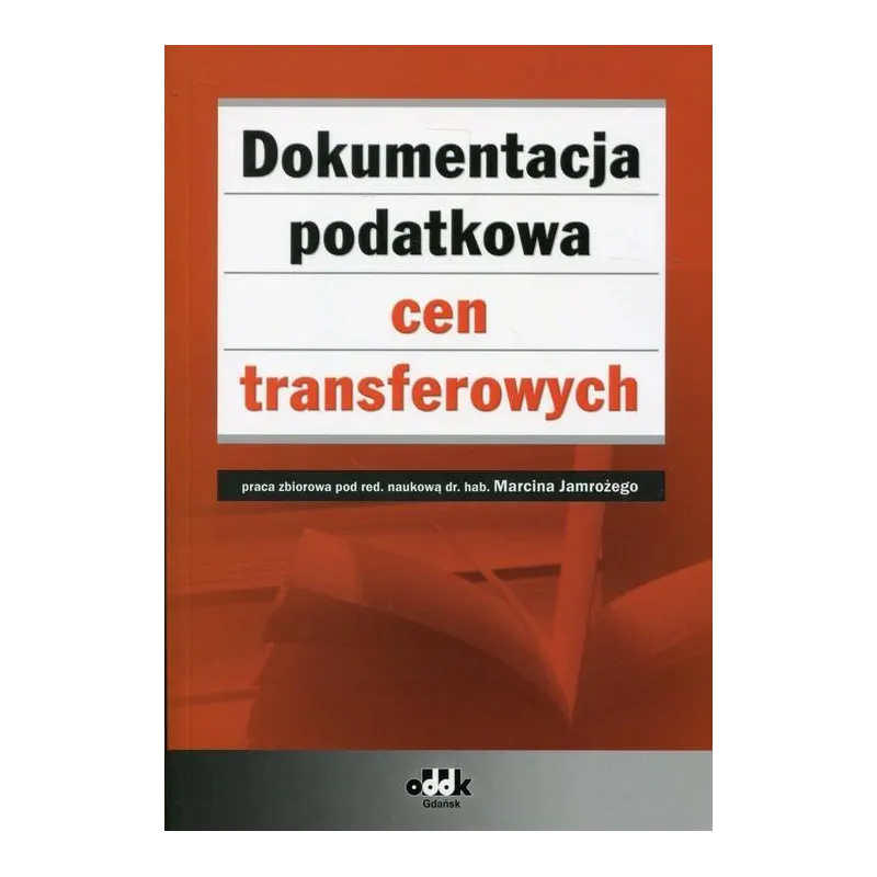 DOKUMENTACJA PODATKOWA CEN TRANSFEROWYCH Marcin Jamroży - ODDK