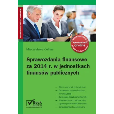 SPRAWOZDANIA FINANSOWE ZA 2014 ROK W JEDNOSTKACH FINANSÓW PUBLICZNYCH Mieczysława Cellary - C.H.Beck
